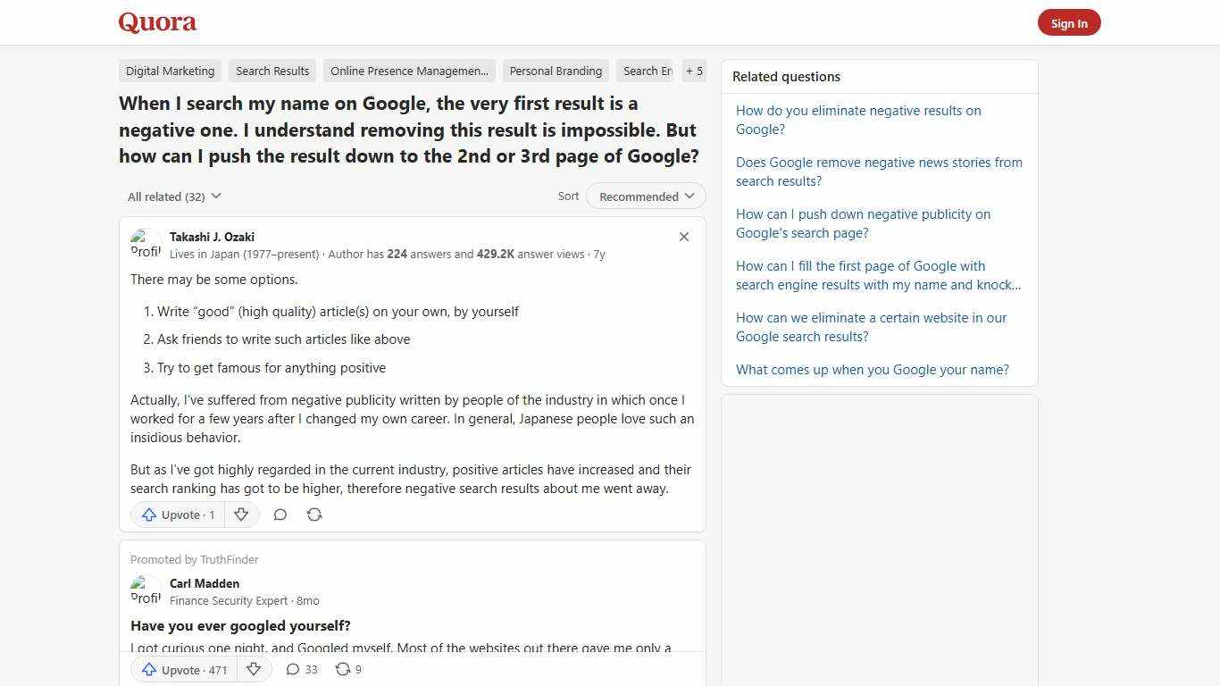 When I search my name on Google, the very first result is a negative one. I understand removing this result is impossible. But how can I push the result down to the 2nd or 3rd page of Google? - Quora